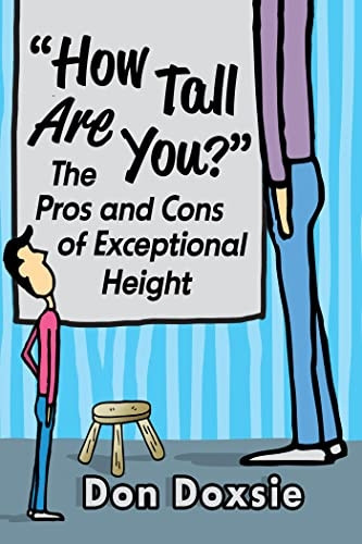 How Tall Are You? : the Pros and Cons of Exceptional Height