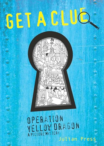 Operation Yellow Dragon: A Picture Mystery (Get a Clue)
