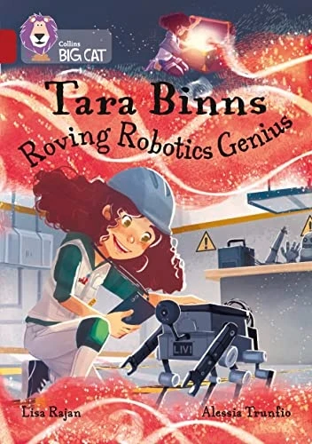 Tara Binns: Roving Robotics Genius: Band 14/Ruby (Collins Big Cat) (Collins Big Cat)