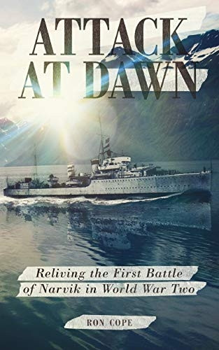 Attack at Dawn: Reliving  - the Battle of Narvik in  - World War II