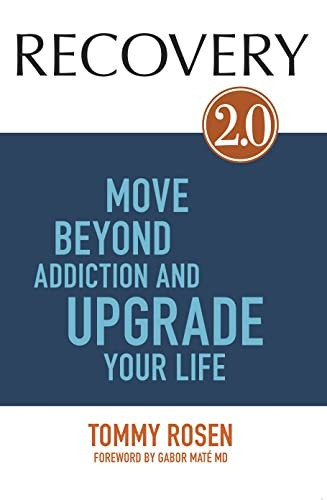 RECOVERY 2.0: Move Beyond Addiction and Upgrade Your Life