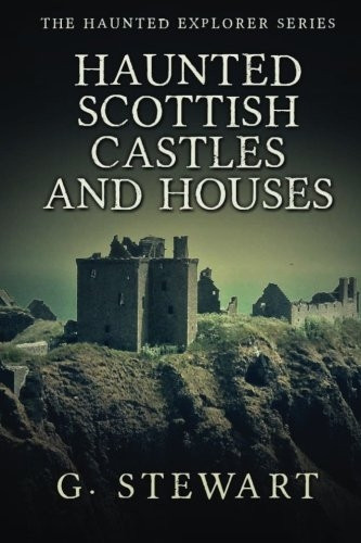 Haunted Scottish Castles and Houses