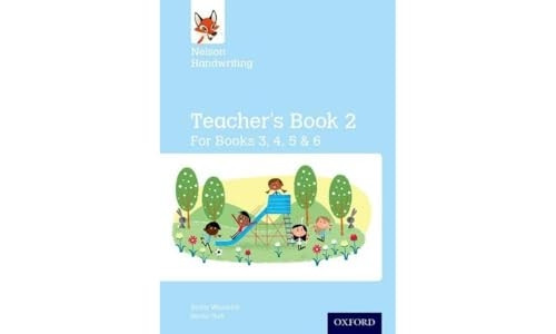 Nelson Handwriting: Year 3/P4 to Year 6/P7: Teacher's Book for Books 3 to 6