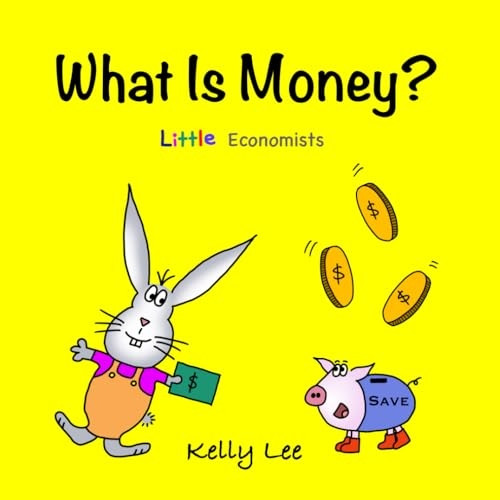 What Is Money?: Kids Money, Kids Education, Baby, Toddler, Children, Savings, Ages 3-6, Preschool-kindergarten