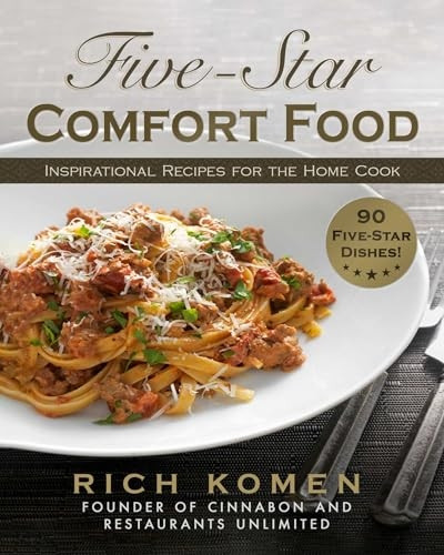 Five-Star Comfort Food : Inspirational Recipes for the Home Cook