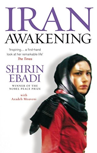 Iran Awakening: A Memoir of Revolution and Hope