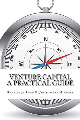 Venture Capital: A Practical Guide to Fund Formation and Management