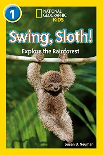 Swing, Sloth!: Level 1 (National Geographic Readers) (National Geographic Readers)