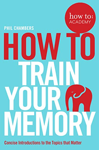 How To Train Your Memory (How To: Academy)
