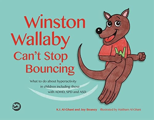 Winston Wallaby Can't Stop Bouncing: What to do about hyperactivity in children including those with ADHD, SPD and ASD (Hardback)