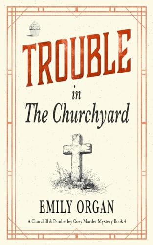 Trouble in the Churchyard (Churchill and Pemberley)