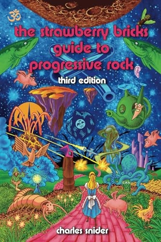 The Strawberry Bricks Guide to Progressive Rock: Third Edition