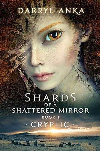 Shards of a Shattered  - Mirror Book I: Cryptic  - (Shards of a Shattered  - Mirror)
