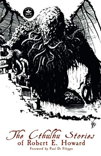 The Cthulhu Stories of  - Robert E. Howard