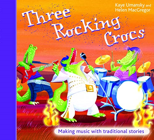 Three Rocking Crocs: Making Music with Traditional Stories (A&C Black Musicals)