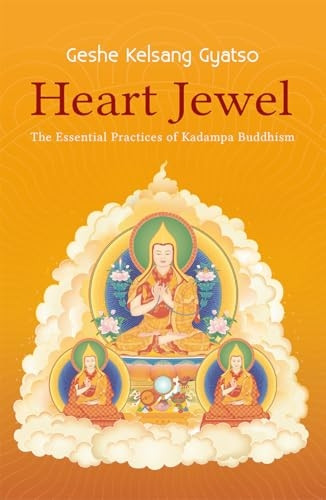 Heart Jewel: The Essential Practices of Kadampa Buddhism