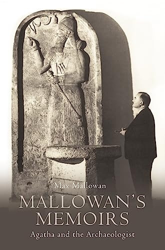 Mallowan's Memoirs: Agatha and the Archaeologist