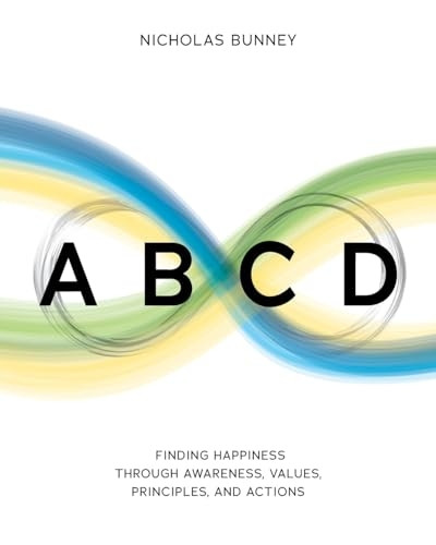 ABCD: Finding Happiness through Awareness, Values, Principles, and Actions