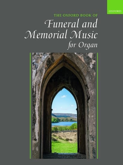 The Oxford Book of Funeral and Memorial Music for Organ
