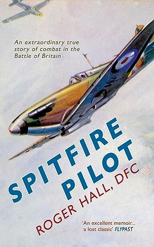 Spitfire Pilot: Roger Hall DFC