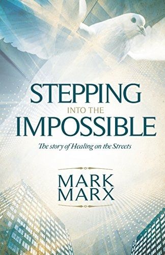 Stepping into the Impossible: The Story of Healing on the Streets