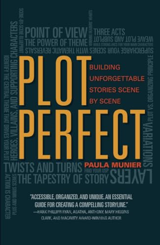 Plot Perfect: How to Build Unforgettable Stories Scene by Scene