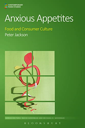 Anxious Appetites (Contemporary Food Studies: Economy, Culture and Politics)