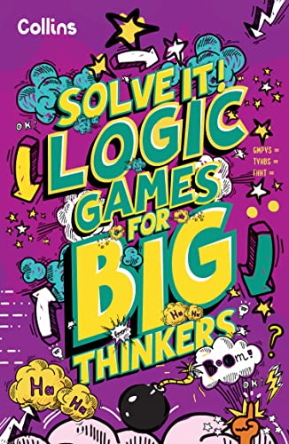Logic Games for Big Thinkers: More than 120 fun puzzles for kids aged 8 and above (Solve It!) (Solve It!)