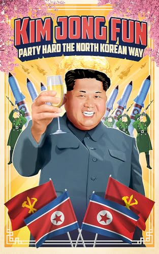 Kim Jong-Fun: Party Hard  the North Korean Way