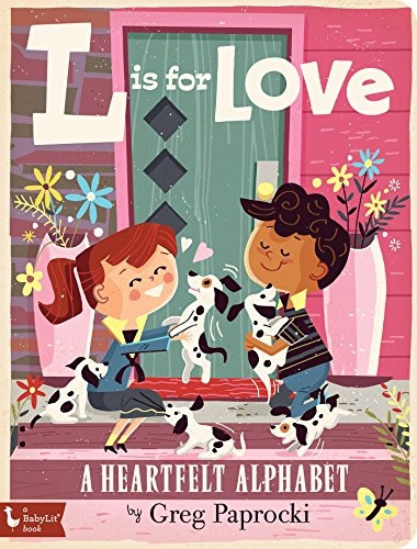 L is for Love: A Heartfelt Alphabet (BabyLit Alphabet)