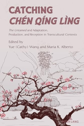 Catching Chen Qing Ling: The Untamed and Adaptation, Production, and Reception in Transcultural Contexts (Cultural Media Studies)