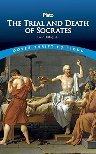 The Trial and Death of Socrates: Four Dialogues (Dover Thrift)