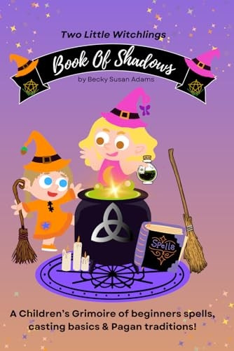 Book of Shadows: A Children's Grimoire of spell basics & Pagan traditions!