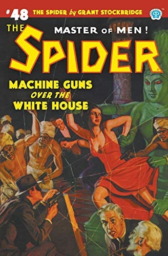 The Spider #48: Machine Guns Over the White House (Spider)