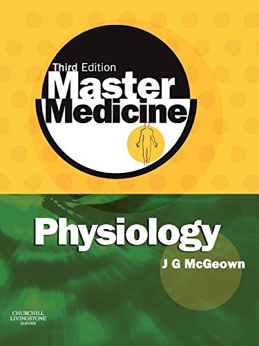 Master Medicine: Physiology: A core text of human physiology with self assessment: A Core Text of Human Physiology with Self-assessment