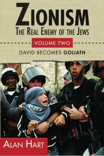 David Becomes Goliath: 2 (Zionism, the Real Enemy of the Jews)