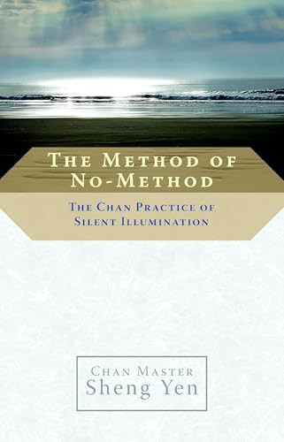 The Method of No-method: The Chan Practice of Silent Illumination