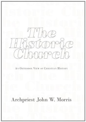 The Historic Church: An Orthodox View of Christian History
