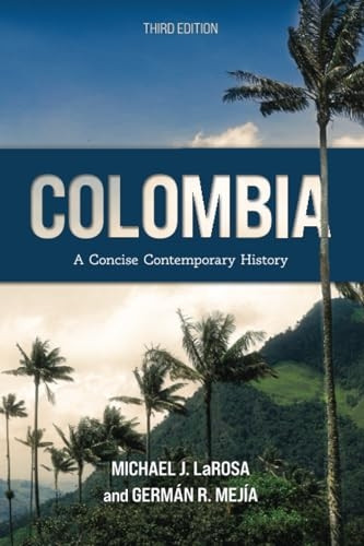 Colombia: A Concise Contemporary History, Third Edition