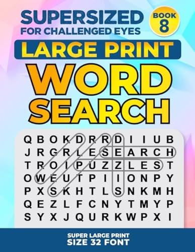 SUPERSIZED FOR CHALLENGED EYES, Book 8: Super Large Print Word Search Puzzles (Supersized for Challenged Eyes Super Large Print Word Search Puzzles)