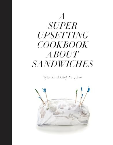 A Super Upsetting Cookbook about Sandwiches