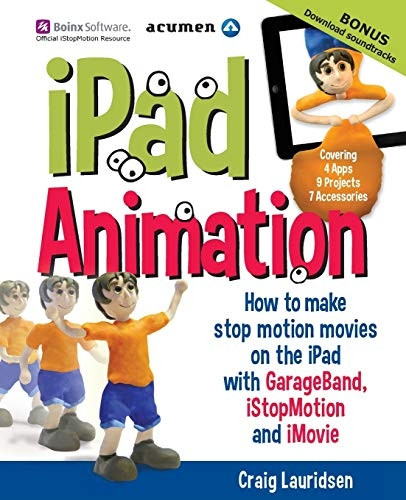 iPad Animation: - How to Make Stop Motion Movies on the iPad