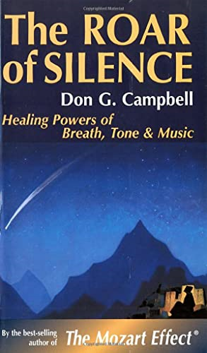 The Roar of Silence: Healing Powers of Breath, Tone and Music (Quest Books)