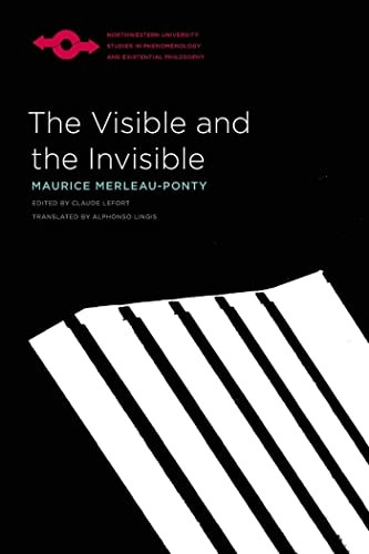 Visible and the Invisible, The (Northwestern University Studies in Phenomenology and Existential Philosophy)