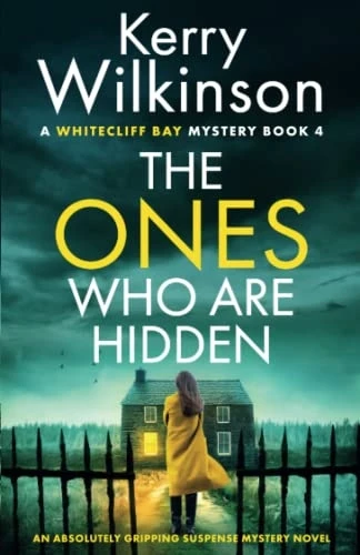 The Ones Who Are Hidden: An absolutely gripping suspense mystery novel (A Whitecliff Bay Mystery)