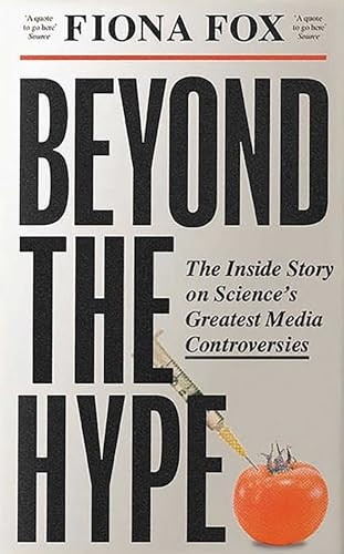 Beyond the Hype: Inside Science's Biggest Media Scandals from Climategate to Covid