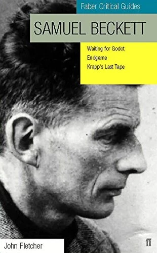 Samuel Beckett:  Waiting for Godot ,  Krapp's Last Tape ,  Endgame  (Faber Critical Guides)