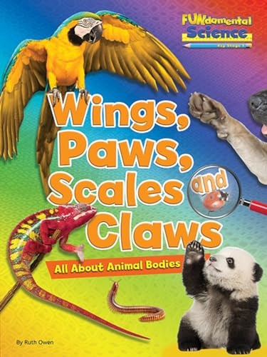 Fundamental Science Key Stage 1: Wings, Paws, Scales and Claws: All About Animal Bodies 2016 (Fundamental Science...