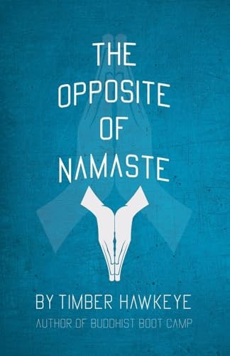 The Opposite of Namaste