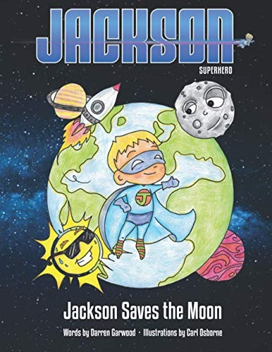 Jackson Superhero: Jackson Saves the Moon (Jackson Superhero)
